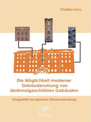cover image of Die Möglichkeit moderner Gebäudenutzung von denkmalgeschützten Gebäuden